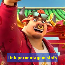 link porcentagem slots